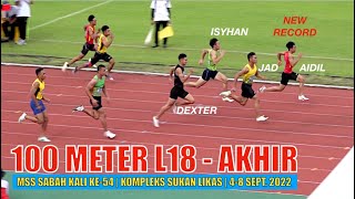 NEW RECORD 100 Meter  Lelaki 18  Akhir  MSS Sabah Kali Ke54 Kompleks Sukan Likas  2022 [upl. by Dunton]