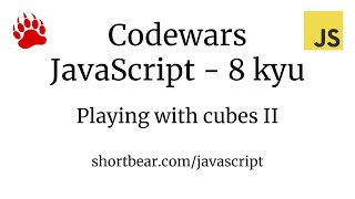 Codewars  Javascript  Playing with cubes II [upl. by Intisar]