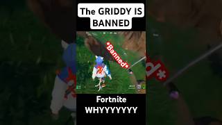 The GRIDDY is BANNED In Fortnite fortnite fortniteclips gaming fortnitememes shorts [upl. by Emilee49]