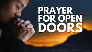 A Heartfelt Prayer For Open Doors  Morning Prayer [upl. by Goodrich]