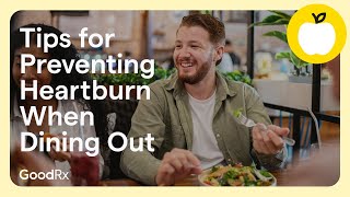 5 Tips for Dining Out With Heartburn and Erosive Esophagitis  GoodRx [upl. by Madora]