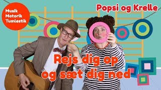 Rejs dig op og sæt dig ned  Musikmotorik  Børnesang med fagter  Popsi og GuitarKrelle [upl. by Ohcamac]