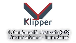 Tutorial Klipper  Video 4 22  Calibración avanzada Pressure Advance [upl. by Aruasi]