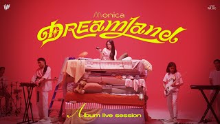 Monica l Dreamland Album Live session [upl. by Ennaeerb]