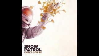 Snow Patrol  Dont Give In alternate version [upl. by Nnylahs480]