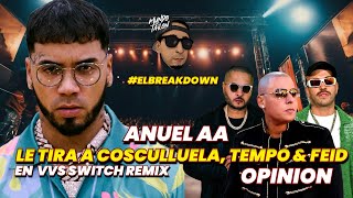 ANUEL AA Le Tira a COSCULLUELA TEMPO y FEID  Opinion [upl. by Russi]