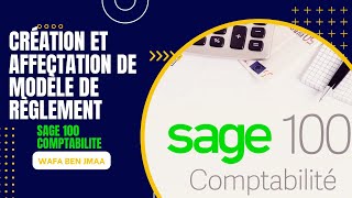 Création dun Modèle de Règlement sur Sage 100 Comptabilité [upl. by Lacombe312]