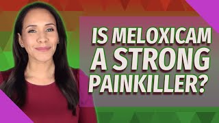 Is meloxicam a strong painkiller [upl. by Betty]