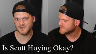 Is Scott Hoying Okay [upl. by Kitchen]