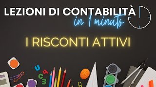 Cosa è un Risconto Attivo Te lo spiego in 1 minuto [upl. by Ettena]