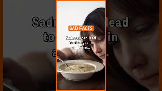 Sadness can lead to changes in appetite either increased or decreased sad facts psychology [upl. by Sergei982]