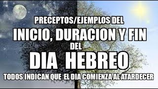 PRECEPTOS EN LA TORAH SOBRE EL INICIO Y DURACION DEL DIA HEBREO CONFIRMAN QUE EMPIEZAN AL ATARDECER [upl. by Turk]