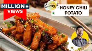 Crispy Honey Chilli Potato  हनी चिल्ली पोटैटो  Crispy chilli potato starter recipe  Chef Ranveer [upl. by Nivlag]