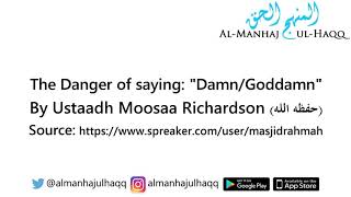 The Danger of saying quotDamnGoddamnquot  Explained by Moosaa Richardson [upl. by Danella]