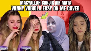 MASYALLAH BANJIR AIR MATA  VANNY VABIOLA EASY ON ME COVER REACTION [upl. by Charisse]