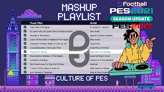 Mashup Playlist Soundtrack For PES 2017 amp PES 2021 Compatible FL 2024 [upl. by Mack]