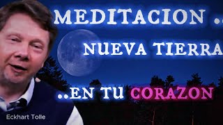 En tu corazon una nueva tierra  Eckhart tolle Español latino meditacion corazon nuevatierra [upl. by Hendrix]