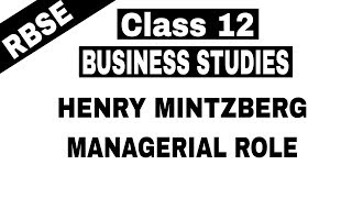 Video 12  Class 12 Business Studies  Henry Mintzberg Managerial Role  By Sunil Adhikari [upl. by Aborn]