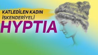 Katledilen kadın  İskenderiyeli Hypatia [upl. by Yenhoj]