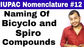 IUPAC Nomenclature 12  Naming Of Bicyclo and Spiro Compound  For Competetive Exams [upl. by Keli]