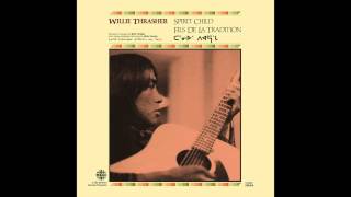 Willie Thrasher  quotWe Got To Take You Higherquot Light In The Attic Records [upl. by Kern]