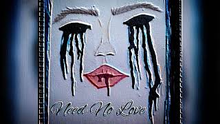 Need No Love Such Ft loki Prodryini [upl. by Orpheus]