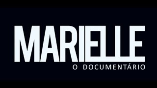 MARIELLE  O DOCUMENTÁRIO  Episódio 2 [upl. by Rockey]