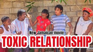 TOXIC RELATIONSHIP NEW JAMAICAN MOVIE 2024 [upl. by Torey]