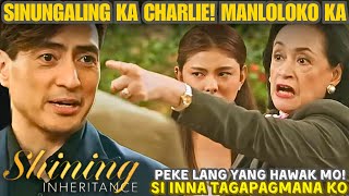 Shining Inheritance Sinungaling ka Charlie Manloloko ka  November 15 2024 [upl. by Nere908]