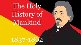 The Holy History of Mankind 18371862 [upl. by Karon]