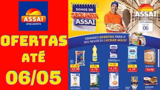 ASSAÍ ATACADISTA OFERTAS ATÉ 06052024 FOLHETO DONOS DA SEGUNDA SP [upl. by Eeladnerb170]