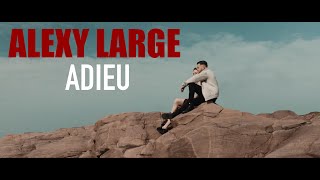 Alexy Large  Adieu Clip Officiel [upl. by Itch991]