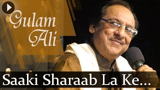 Saaki Sharaab La Ke HD  Ghulam Ali Songs  Top Ghazal Songs [upl. by Oehsen]