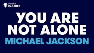 Michael Jackson  You Are Not Alone Karaoke With Lyrics [upl. by Rolfe848]