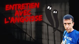 Entretien avec l’angoisse [upl. by Htidra]