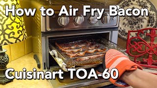 How to Air Fry Bacon  Cuisinart TOA60 [upl. by Nehtiek]