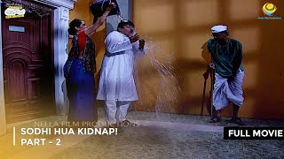 Sodhi Hua Kidnap I FULL MOVIE  Part 2 Taarak Mehta Ka Ooltah Chashmah Ep 1373 to 1375 [upl. by Wiedmann544]