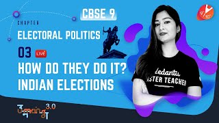 ELECTORAL POLITICS L3 How Do They Do It  Indian Elections CBSE 9 Civics Chapter 4  Vedantu SST [upl. by Llenrag]