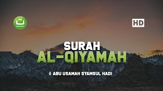 2975 Surah Al Qiyamah  Abu Usamah Syamsul Hadi  Tadabbur Daily [upl. by Aisinoid]