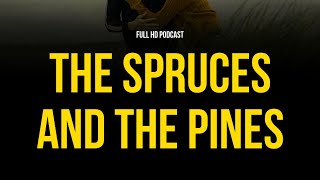 The Spruces and the Pines 2017  HD Full Movie Podcast Episode  Film Review [upl. by Eidas]