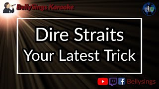 Dire Straits  Your Latest Trick Karaoke [upl. by Acinok]