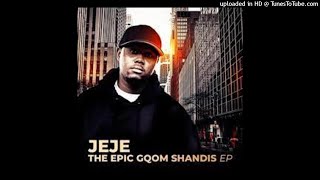 Dj Jeje  THE EPIC GQOM SHANDIS Full EP Mixtape2021 [upl. by Aiuhsoj]