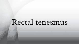 Rectal tenesmus [upl. by Mota]