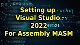 Setting up Visual Studio 2022 For Assembly MASM [upl. by Rabush]