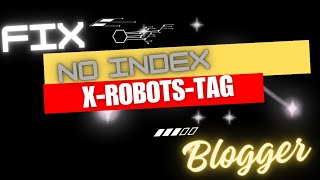 Fixed  error Indexing allowed NO noindexquot detected quotXRobotsTagquot http headerGoogle Blogger [upl. by Nils]