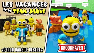 LES VACANCES DE LA TEAM JAUNE PERDU DANS LE DESERT OMG FIN  BROOKHAVEN RP [upl. by Elleina]