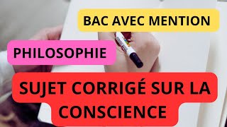 Corrigé dissertation sur le sujet de type 1 CONSCIENCE Philosophie niveau 1ère et terminal BAC [upl. by Mariko253]