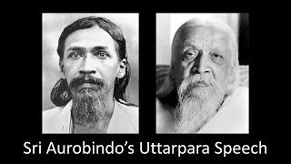 Sri Aurobindos Uttarpara Speech [upl. by Nnyl58]