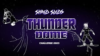 Shred Sleds Thunderdome Challenge 2023 [upl. by Einnad921]