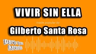 Gilberto Santa Rosa  Vivir Sin Ella Versión Karaoke [upl. by Diskson]